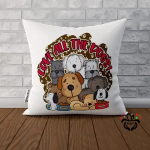 Love All The Dogs, Welcome Home Pillow