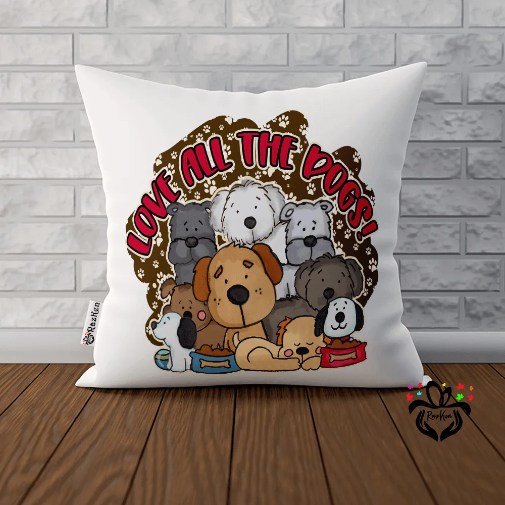 Love All The Dogs, Welcome Home Pillow